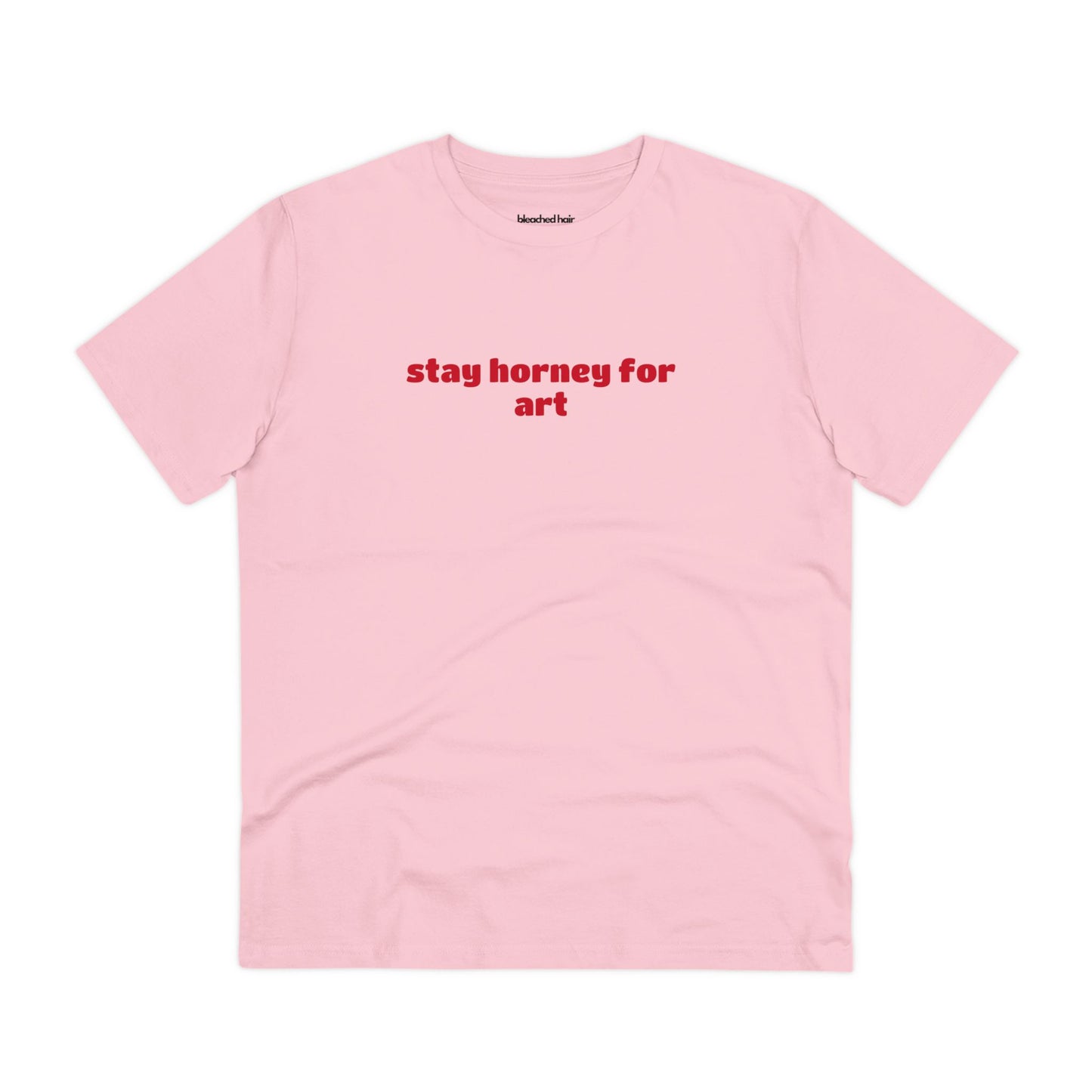 Stay Horney for Art - Organic T-Shirt (Unisex)