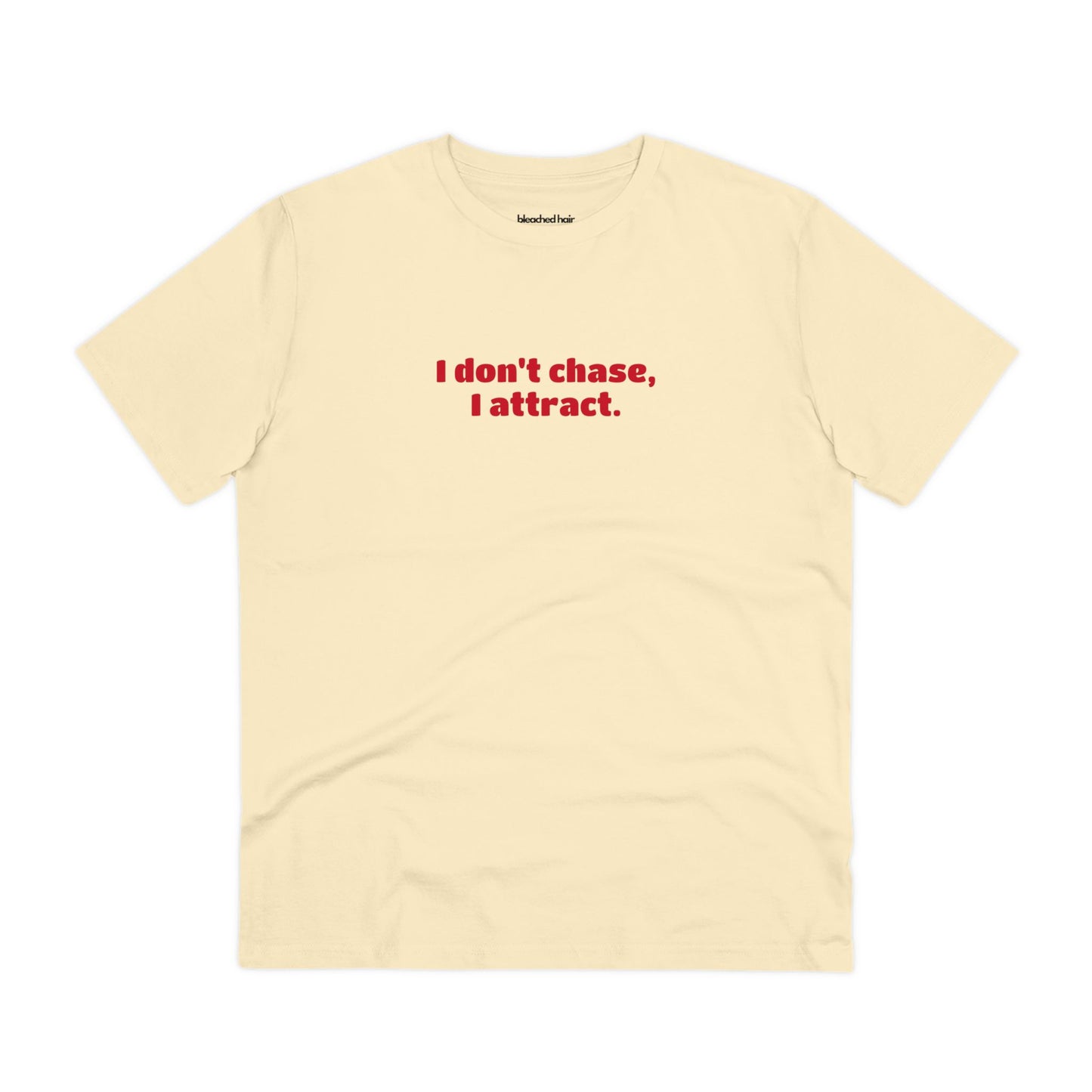 I don't case, I attract - Organic T-Shirt (Unisex)