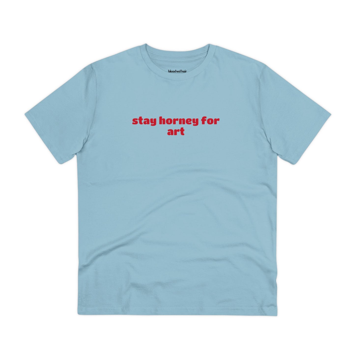 Stay Horney for Art - Organic T-Shirt (Unisex)