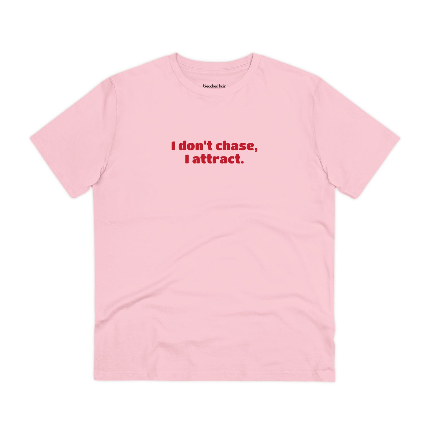 I don't case, I attract - Organic T-Shirt (Unisex)