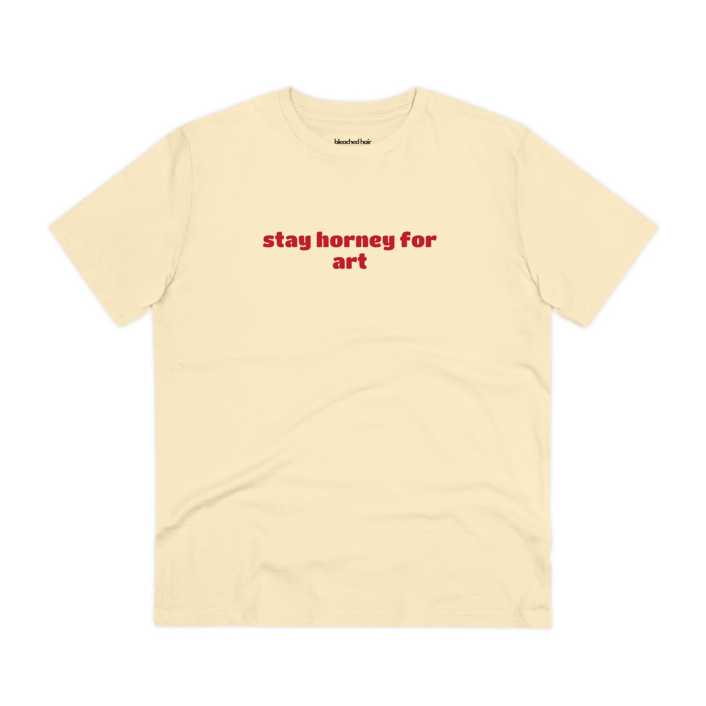 Stay Horney for Art - Organic T-Shirt (Unisex)